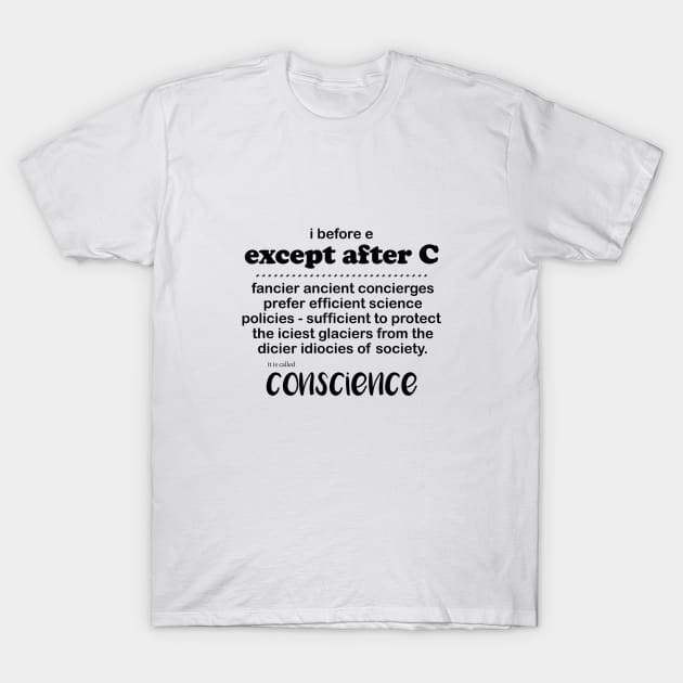 I before E T-Shirt by bluehair